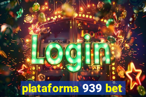 plataforma 939 bet